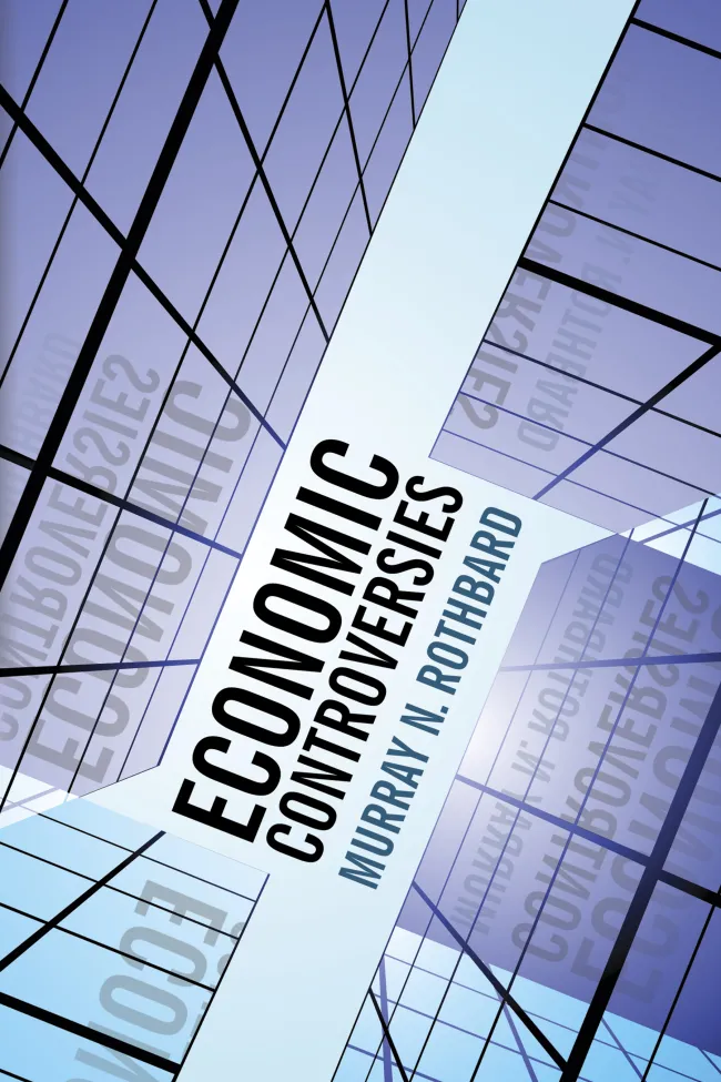 Economic Controversies by Murray Rothbard